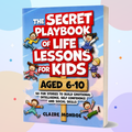 The Secret Playbook of Life Lessons - Ages 6–10
